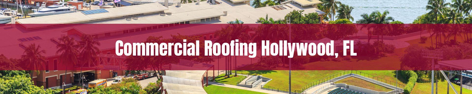 commercial roofing Hollywood, FL
