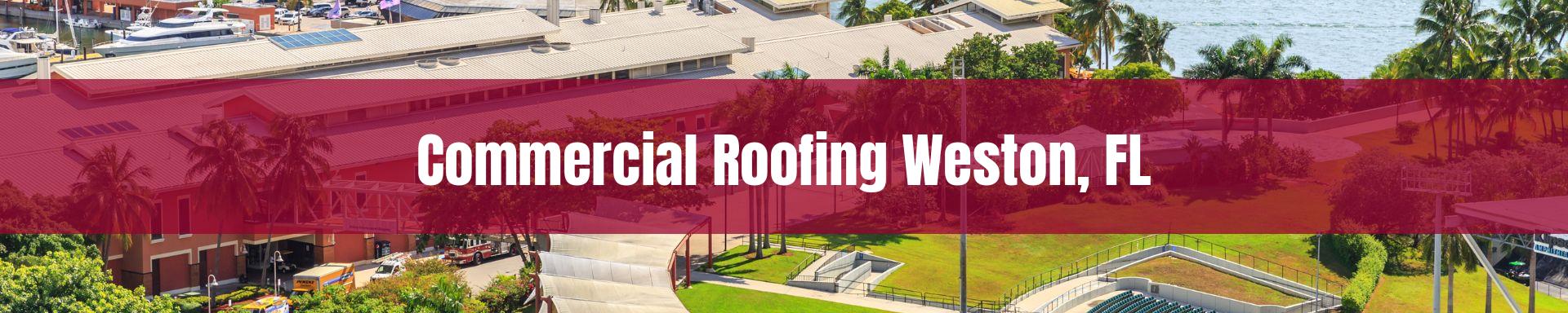 commercial roofing Weston, FL