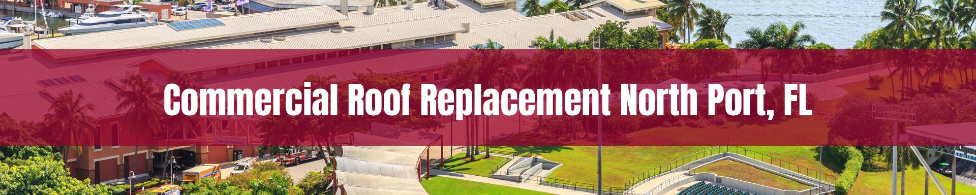 commercial roof replacement North Port, FL
